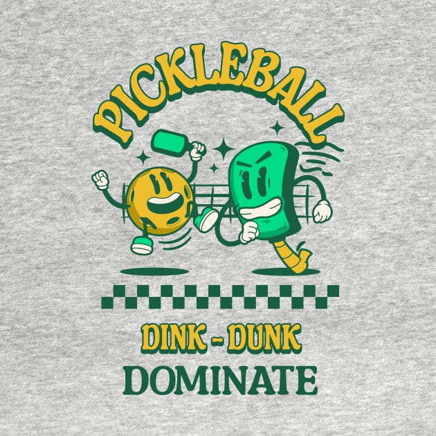 Pickleball Dink Dunk Dominate by Middle of Nowhere